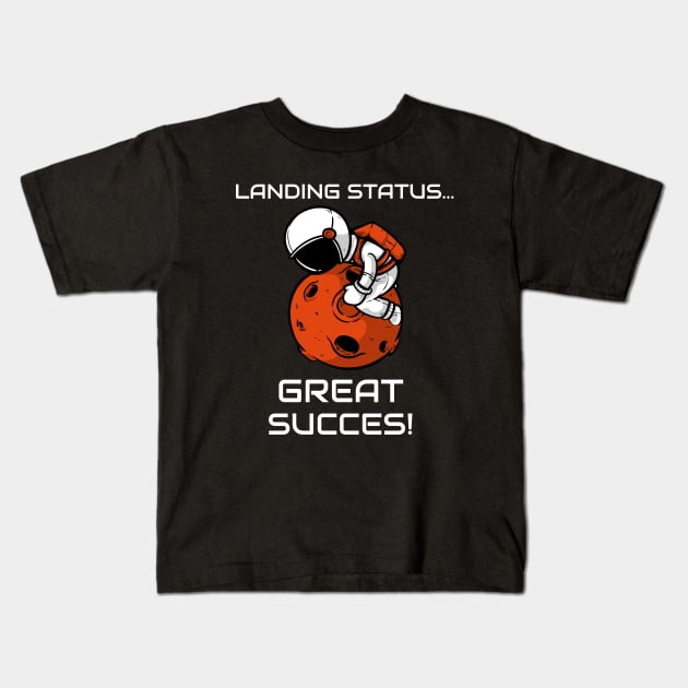 Great Success Mars Kids T-Shirt by OldCamp